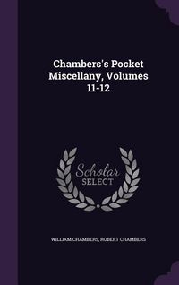 Produktbild: Chambers's Pocket Miscellany, Volumes 11-12