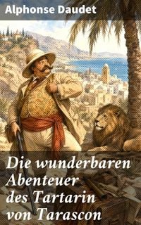 Produktbild: Die wunderbaren Abenteuer des Tartarin von Tarascon