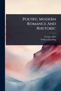 Produktbild: Poetry, Modern Romance And Rhetoric