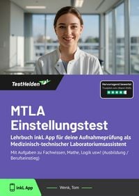 Produktbild: MTLA Einstellungstest: Lehrbuch inkl. App f&uuml;r deine Aufnahmepr&uuml;fung als Medizinisch-technischer Laboratoriumsassistent