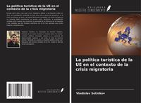 Produktbild: La pol&iacute;tica tur&iacute;stica de la UE en el contexto de la crisis migratoria