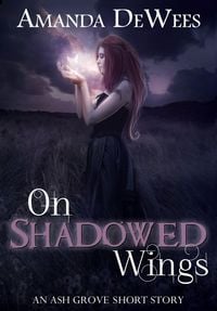 Produktbild: On Shadowed Wings (Ash Grove Chronicles, #0)