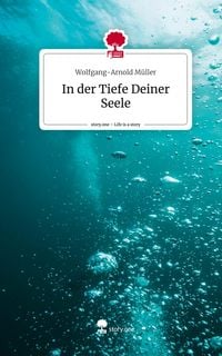 Produktbild: In der Tiefe Deiner Seele. Life is a Story - story.one