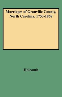 Produktbild: Marriages of Granville County, North Carolina, 1753-1868
