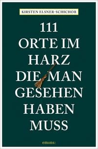 Produktbild: 111 Orte im Harz, die man gesehen haben muss