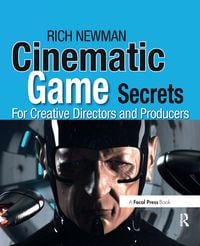 Produktbild: Cinematic Game Secrets for Creative Directors and Producers