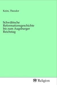 Produktbild: Schw&auml;bische Reformationsgeschichte bis zum Augsburger Reichstag