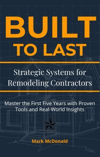 Produktbild: Built to Last: Strategic Systems for Remodeling Contractors