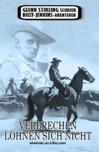 Produktbild: Glenn Stirling schrieb Billy-Jenkins-Abenteuer: Verbrechen lohnen sich nicht