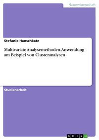 Produktbild: Multivariate Analysemethoden. Anwendung am Beispiel von Clusteranalysen