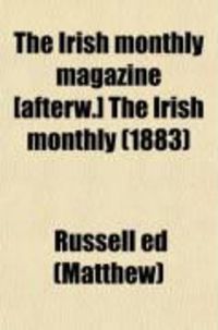 Produktbild: The Irish Monthly Magazine [Afterw.] the Irish Monthly