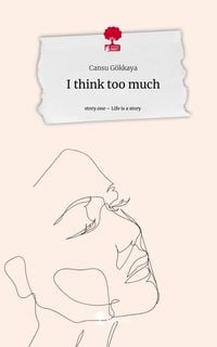 Produktbild: I think too much. Life is a Story - story.one