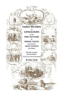 Produktbild: Family Records or Genealogies of the First Settlers of Passaic Valley (and Vicinity) Above Chatham [New Jersey]