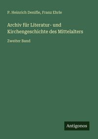 Produktbild: Archiv f&uuml;r Literatur- und Kirchengeschichte des Mittelalters