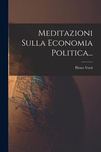 Produktbild: Meditazioni Sulla Economia Politica...