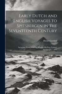 Produktbild: Early Dutch and English Voyages to Spitsbergen in the Seventeenth Century