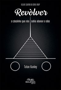 Produktbild: Rev&ograve;lver, o c&atilde;ozinho que n&atilde;o sabia abanar o rabo