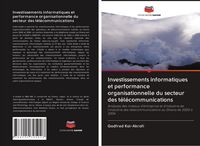 Produktbild: Investissements informatiques et performance organisationnelle du secteur des t&eacute;l&eacute;communications
