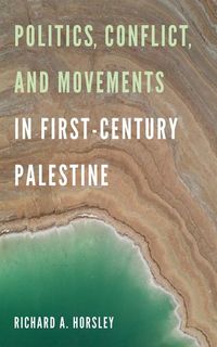 Produktbild: Politics, Conflict, and Movements in First-Century Palestine