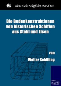 Produktbild: Die Bodenkonstruktionen von historischen Schiffen aus Stahl und Eisen