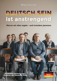 Produktbild: DEUTSCH SEIN ist anstrengend (Band-1)