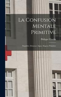 Produktbild: La Confusion Mentale Primitive