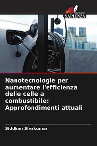 Produktbild: Nanotecnologie per aumentare l'efficienza delle celle a combustibile: Approfondimenti attuali