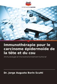 Produktbild: Immunoth&eacute;rapie pour le carcinome &eacute;pidermo&iuml;de de la t&ecirc;te et du cou