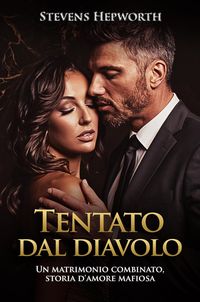Produktbild: Tentato dal diavolo: Un matrimonio combinato, storia d'amore mafiosa