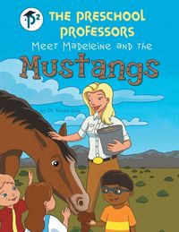 Produktbild: The Preschool Professors Meet Madeleine and the Mustangs