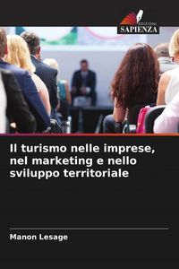 Produktbild: Il turismo nelle imprese, nel marketing e nello sviluppo territoriale