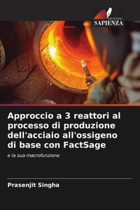 Produktbild: Approccio a 3 reattori al processo di produzione dell'acciaio all'ossigeno di base con FactSage