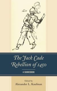 Produktbild: The Jack Cade Rebellion of 1450