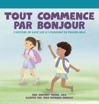 Produktbild: Tout commence par Bonjour L'histoire de Katie sur le Syndrome de Prader-Willi