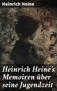 Produktbild: Heinrich Heine's Memoiren &uuml;ber seine Jugendzeit