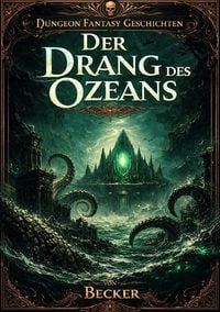 Produktbild: Dungeon Fantasy Geschichten I Der Drang des Ozeans