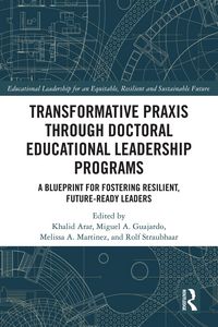 Produktbild: Transformative Praxis through Doctoral Educational Leadership Programs
