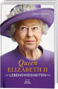 Queen Elizabeth II - Lebensweisheiten von Karen Dolby