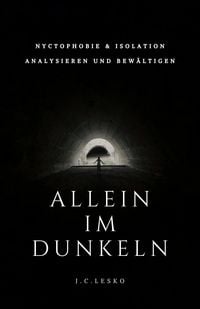 Produktbild: Allein im Dunkeln - Nyktophobie und Isolation