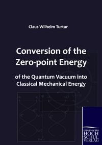 Produktbild: Conversion of the Zero-point Energy of the Quantum Vacuum into Classical Mechanical Energy