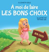 Produktbild: &Agrave; moi de faire Les Bons Choix