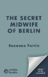 Produktbild: Fortin, S: Secret Midwife of Berlin