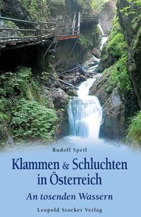 Bild vom Artikel Klammen & Schluchten in Österreich vom Autor Rudolf Speil