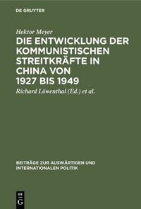 Produktbild: Die Entwicklung der kommunistischen Streitkr&auml;fte in China von 1927 bis 1949