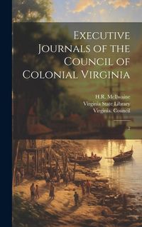 Produktbild: Executive Journals of the Council of Colonial Virginia: 2