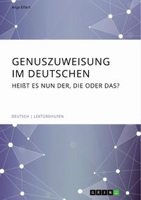 Produktbild: Genuszuweisung im Deutschen. Hei&szlig;t es nun der, die oder das?