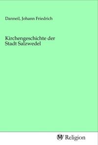 Produktbild: Kirchengeschichte der Stadt Salzwedel