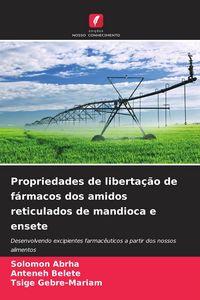 Produktbild: Propriedades de liberta&ccedil;&atilde;o de f&aacute;rmacos dos amidos reticulados de mandioca e ensete