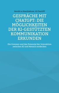 Produktbild: Gespr&auml;che mit ChatGPT: Die M&ouml;glichkeiten der KI-gest&uuml;tzten Kommunikation erkunden
