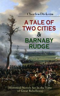 Bild vom Artikel A TALE OF TWO CITIES & BARNABY RUDGE (Historical Novels Set In the Time of Great Rebellions) vom Autor Charles Dickens
